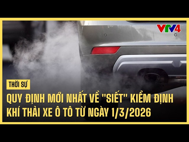 Chi tiết các mức khí thải ô tô áp dụng từ tháng 3/2026